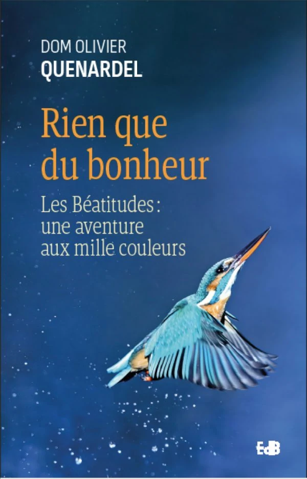 Rien que du bonheur – Les Béatitudes, une aventure aux mille couleurs